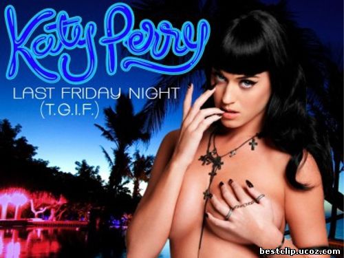 Katy Perry - Last Friday Night 